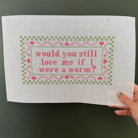 Worm - Painted Needlepoint Canvas, Would you still love me if I were a worm? 13 Mesh
