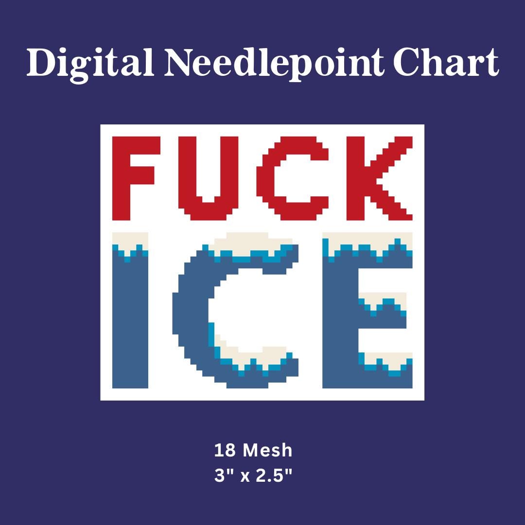 F*** Ice - Digital Needlepoint Chart (100% of Proceeds to Immigrant Defense Network)